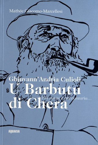 Ghjuvann' Andria Culioli, U barbutu di Chera : più cantu è più cantaria... : anthologie poétique, ch