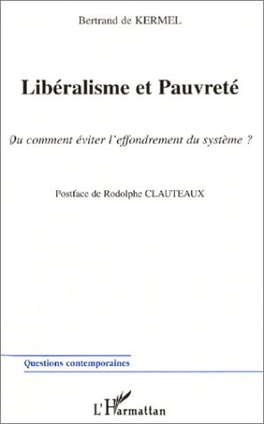 Libéralisme et pauvreté ou Comment éviter l'effondrement du système ?