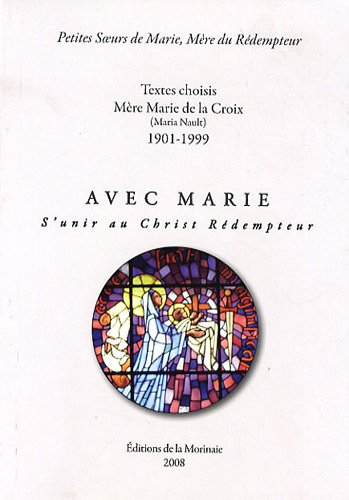 Avec Marie : s'unir au Christ rédempteur : textes choisis
