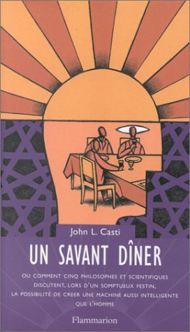 Un savant dîner ou Comment cinq philosophes et scientifiques discutent, lors d'un somptueux festin, 