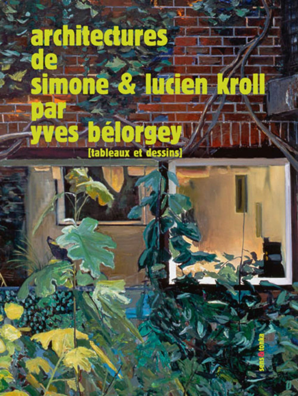 Architectures de Simone & Lucien Kroll : vingt et un tableaux & dessins