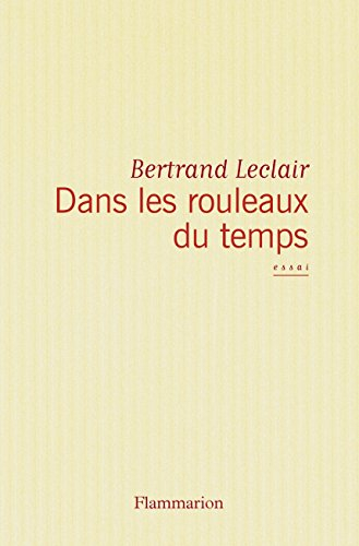 Dans les rouleaux du temps : ce que nous fait la littérature