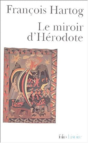 Le miroir d'Hérodote : essai sur la représentation de l'autre