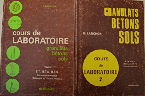 Granulats, sols, ciments et bétons : caractérisation des matériaux de génie civil par les essais de 