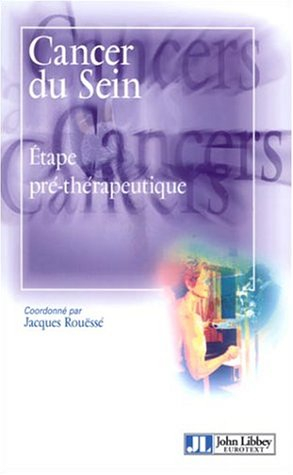 Cancer du sein. Vol. 1. Etape préthérapeutique