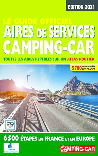Le guide officiel aires de services camping-car : toutes les aires repérées sur un atlas routier : 6