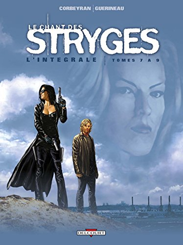 Le chant des stryges : l'intégrale. Tomes 7 à 9