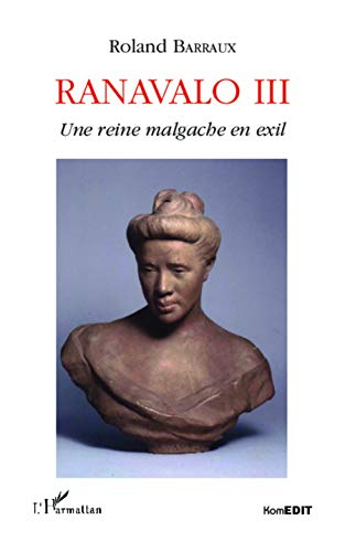 Ranavalo III : une reine malgache en exil
