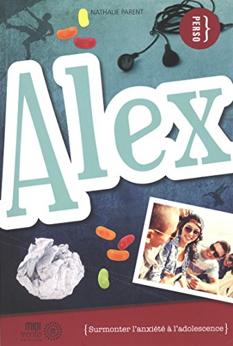 Alex : surmonter l'anxiété à l'adolescence
