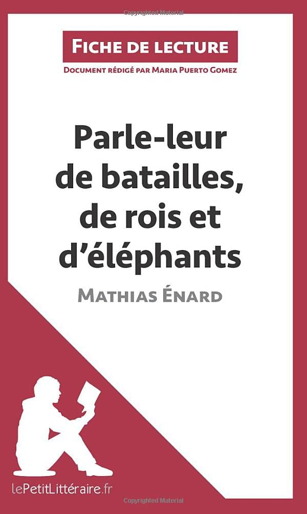 Parle-leur de batailles, de rois et d'éléphants de Mathias Enard (Fiche de lecture) : Analyse complè