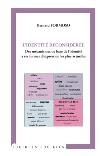 L'identité reconsidérée : des mécanismes de base de l'identité à ses formes d'expression les plus ac