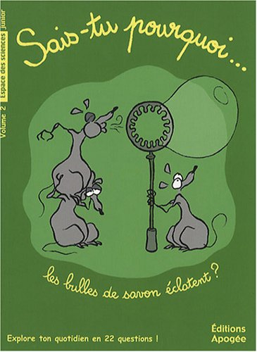 Sais-tu pourquoi... les bulles de savon éclatent ?