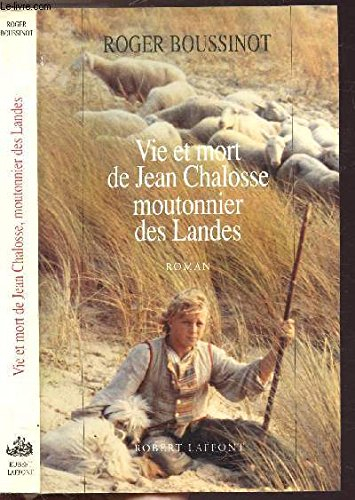 Vie et mort de Jean Chalosse, moutonnier des Landes