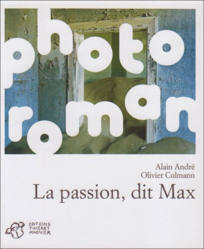 La passion, dit Max