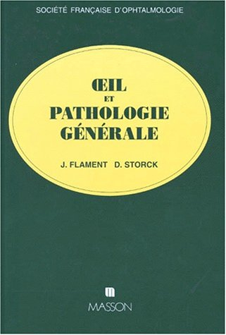 Oeil et pathologie générale : rapports de la Société française d'ophtalmologie