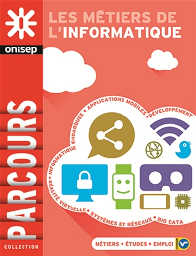 Les métiers de l'informatique : métiers, études, emploi