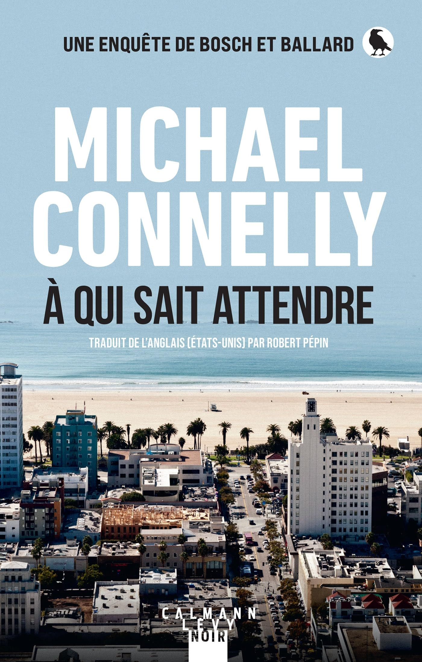 Une enquête de Bosch et Ballard. A qui sait attendre