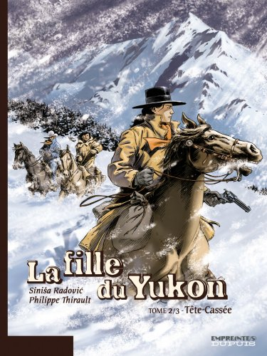 La fille du Yukon. Vol. 2. Tête-cassée