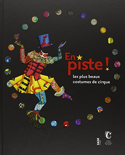 En piste ! : les plus beaux costumes de cirque