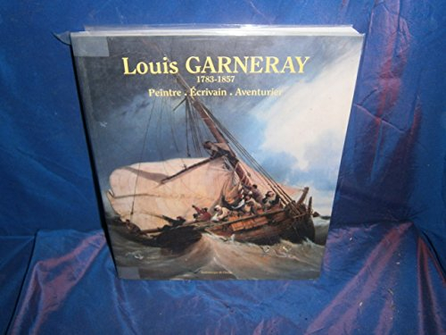 louis garneray 1783-1857. peintre, écrivain, aventurier