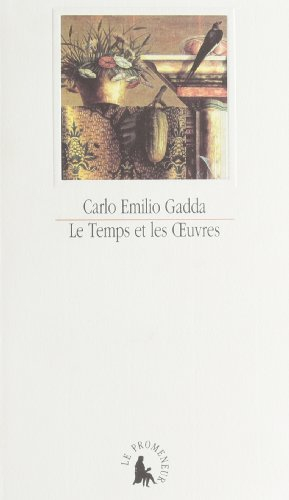 Le temps et les oeuvres : essais, notes et digressions