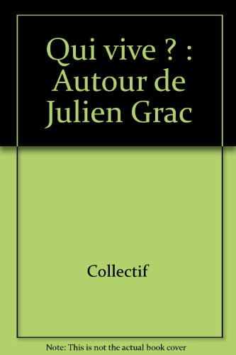 qui vive ? : autour de julien grac