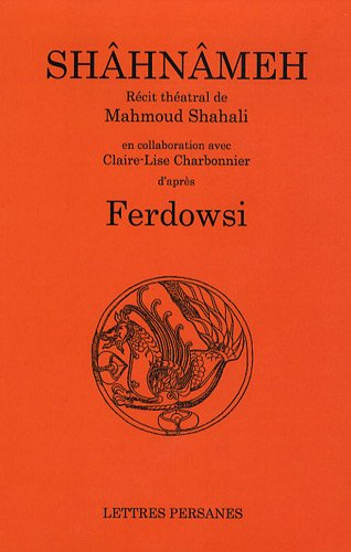 Shâhnâmeh : récit théâtral