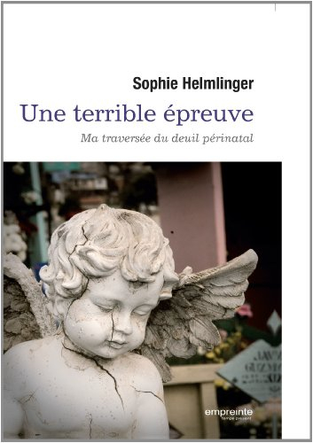 Une terrible épreuve : ma traversée du deuil périnatal