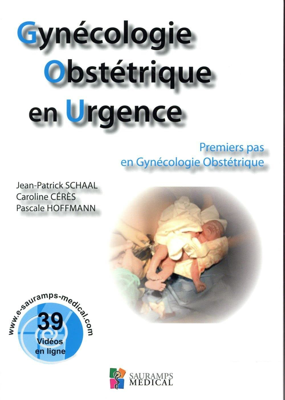 Gynécologie obstétrique en urgence : premiers pas en gynécologie obstétrique