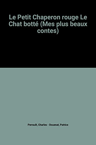 le petit chaperon rouge le chat botté (mes plus beaux contes)