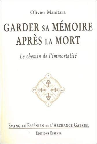 Evangile essénien de l'archange Gabriel. Vol. 22. Garder sa mémoire après la mort : le chemin de l'i