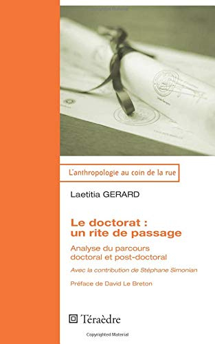 Le doctorat : un rite de passage : analyse du parcours doctoral et post-doctoral