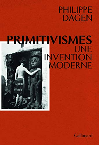 Primitivismes. Une invention moderne