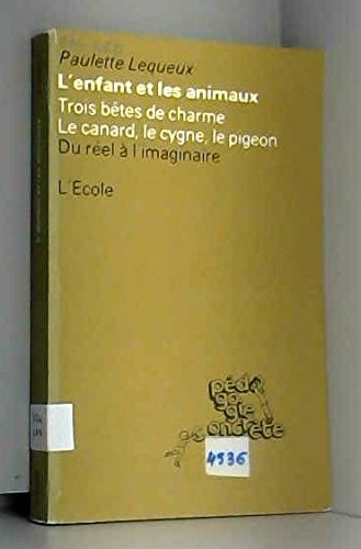 L'Enfant et les animaux. Vol. 3. Trois bêtes de charme : le canard, le cygne, le pigeon ; source d'a