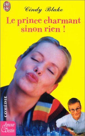 Le prince charmant sinon rien !