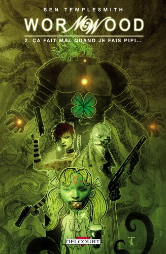 Wormwood. Vol. 2. Ça fait mal quand je fais pipi...