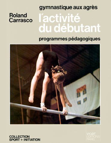 Gymnastique aux agrès, l'activité du débutant : programme pédagogique