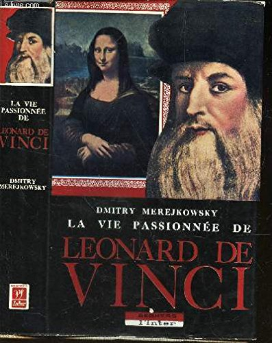 la vie passionnee de leonard de vinci