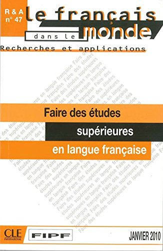 Français dans le monde, recherches et applications (Le), n° 47. Faire des études supérieures en lang
