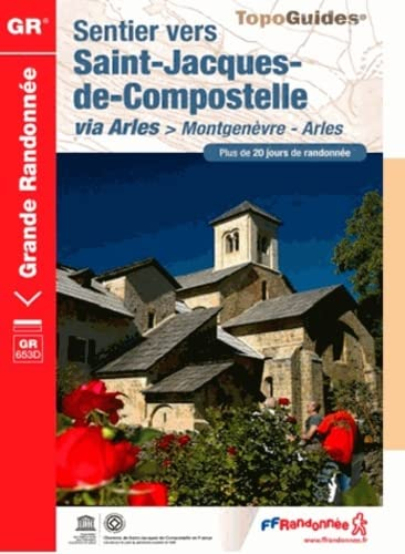 Sentier vers Saint-Jacques-de-Compostelle. Via Arles : Montgenèvre-Arles, GR 653D : plus de 20 jours