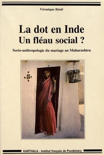 La dot en Inde, un fléau social ? : socio-anthropologie du mariage au Maharashtra