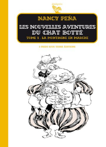 Les nouvelles aventures du chat botté. Vol. 1. La montagne en marche