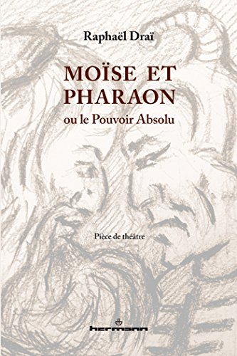 Moïse et Pharaon ou Le pouvoir absolu : pièce de théâtre