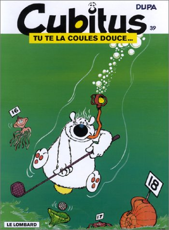 Cubitus. Vol. 39. Tu te la coules douce...