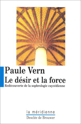 Le désir et la force : redécouverte de la sophrologie caycédienne