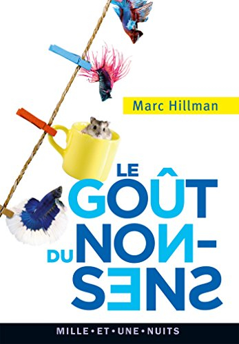 Le goût du non-sens : 650 aphorismes inédits et en des pi du bon sens