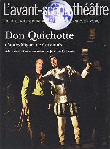 Avant-scène théâtre (L'), n° 1403. Don Quichotte