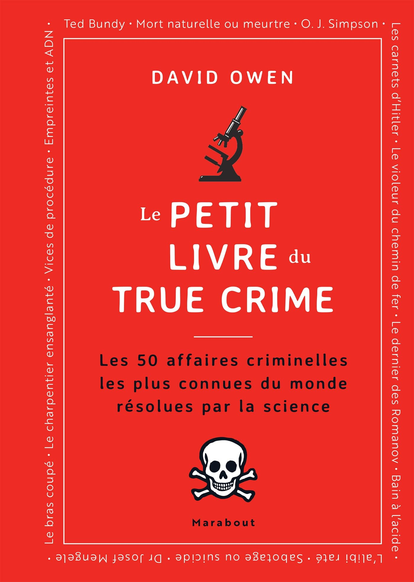 Le petit livre du true crime : les affaires criminelles les plus célèbres résolues par la science