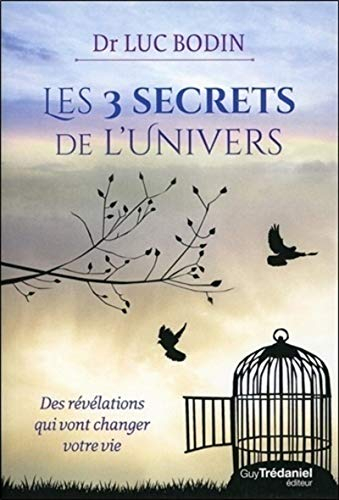 Les 3 secrets de l'Univers : des révélations qui vont changer votre vie