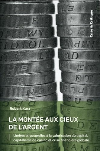 La montée aux cieux de l'argent : limites structurelles à la valorisation du capital, capitalisme de